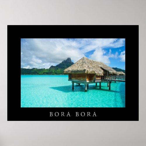 Over_water bungalow in Bora Bora black poster