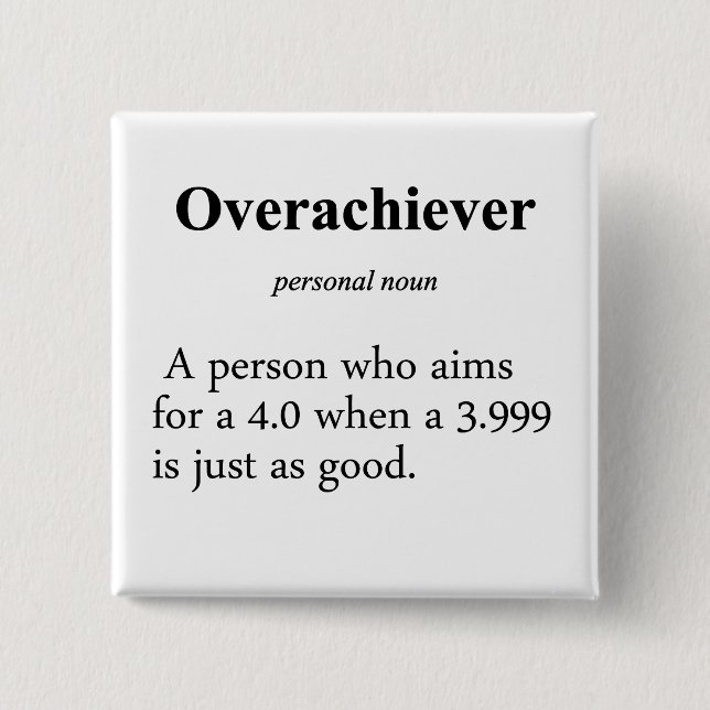 Overachiever Definition Button (Front)
