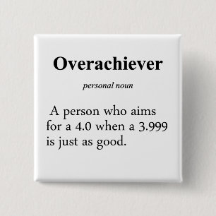 Overachiever Definition Button