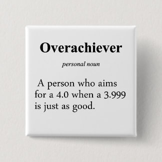 Overachiever Definition Button