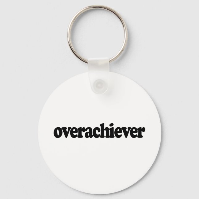 Overachiever Keychain (Front)