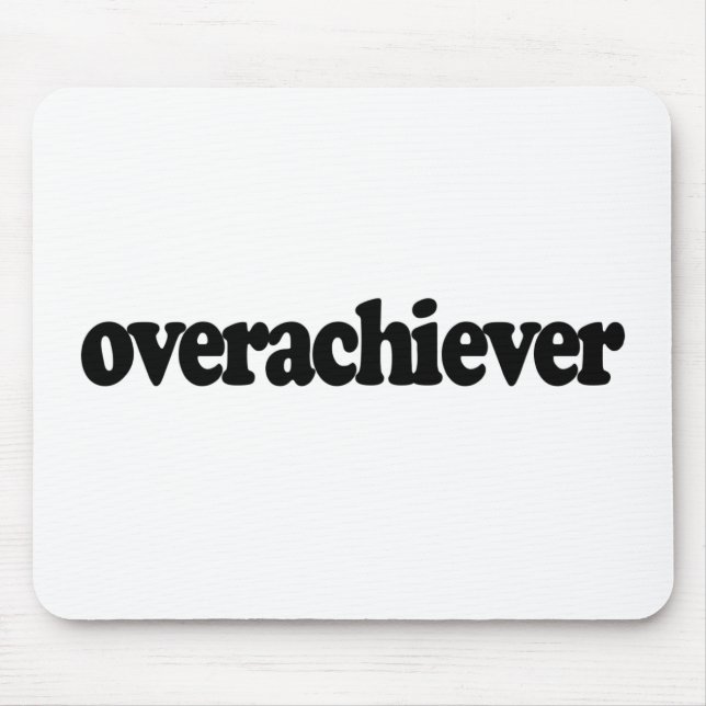 Overachiever Mouse Pad (Front)