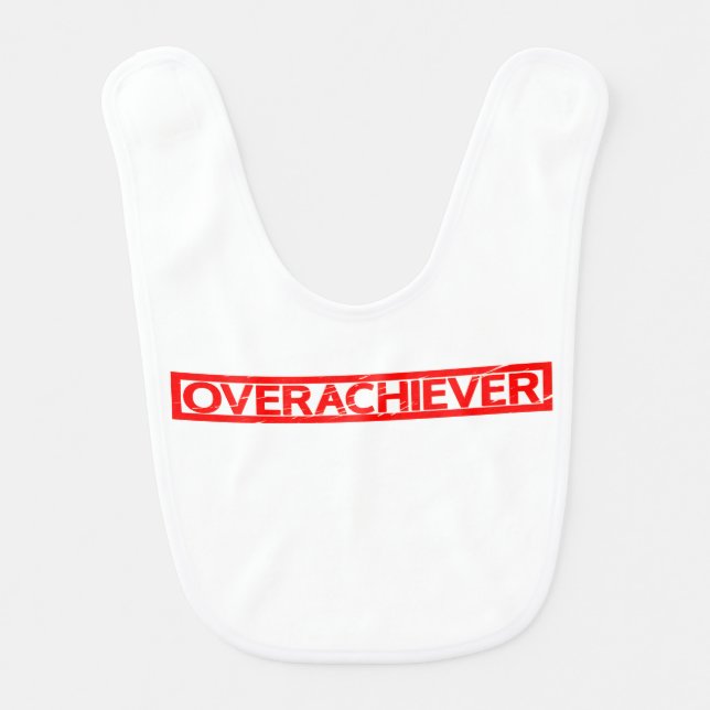 Overachiever Stamp Baby Bib (Front)