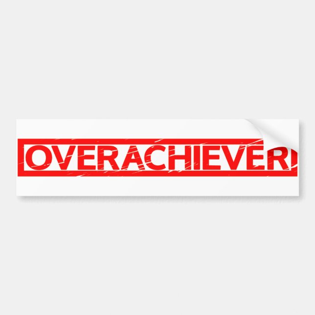Overachiever Stamp Bumper Sticker (Front)