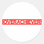 Overachiever Stamp Classic Round Sticker