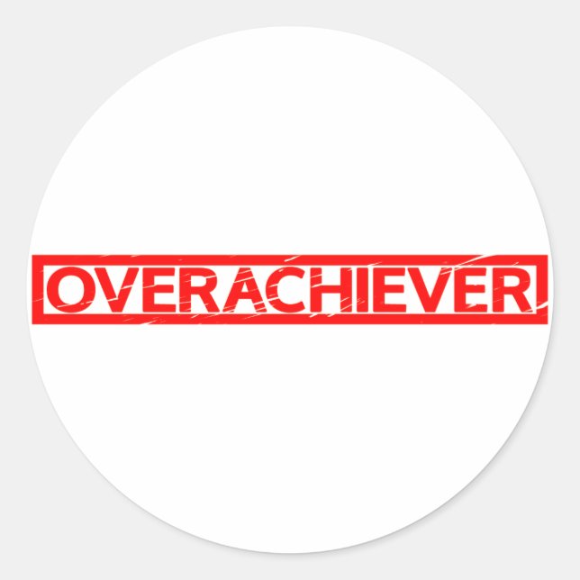 Overachiever Stamp Classic Round Sticker (Front)