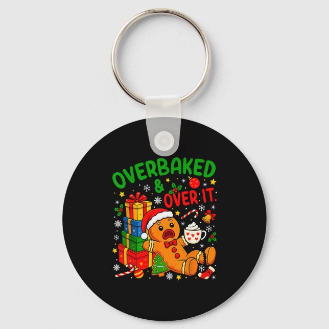 Overbaked And Over It Christmas Cookies Gingerbrea Keychain (Front)