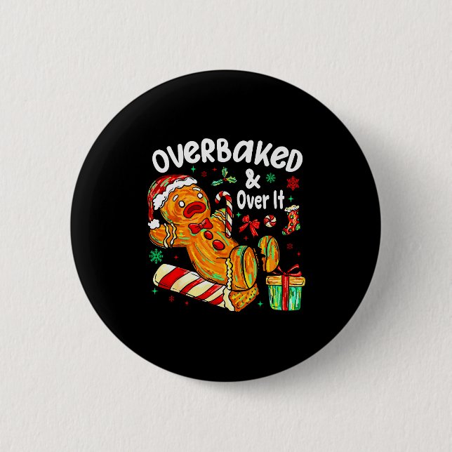 Overbaked And Over It Gingerbread Christmas Baking Button (Front)