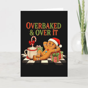 Overbaked And Over It Gingerbread Christmas Baking Card