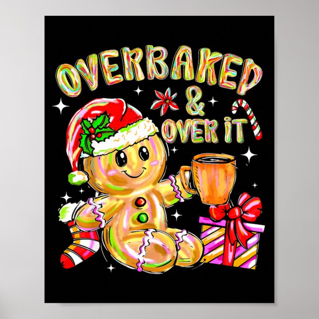 Overbaked And Over It Xmas Cookies Baking Gingerbr Poster (Front)