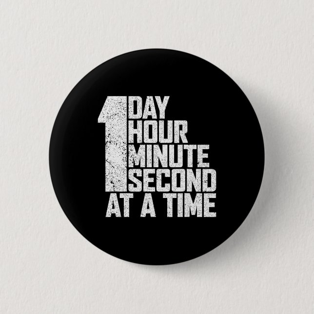 Overcome Addiction One Day Hour Minute Second At A Button (Front)