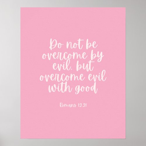 Overcome Evil With Good Bible Quote Pink Poster