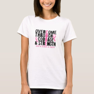 Overcome Through Courage & Strength Breast Cancer T-Shirt