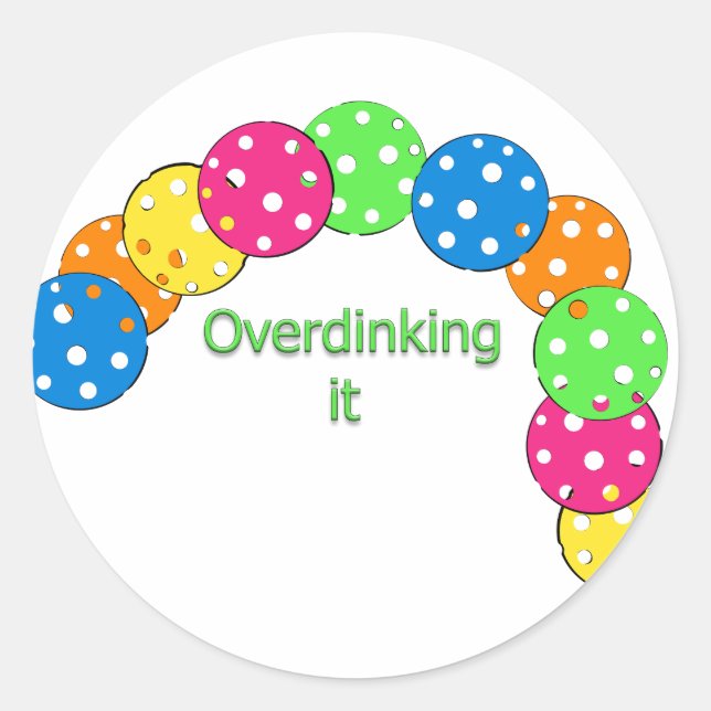 Overdinking it pickleball design  classic round sticker (Front)