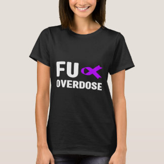 Overdose - Addiction Awareness1 T-Shirt