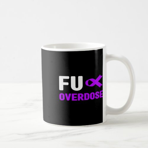 Overdose _ Addiction Awareness3  Coffee Mug