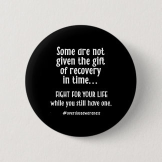 Overdose Awareness Addiction Recovery T  Button