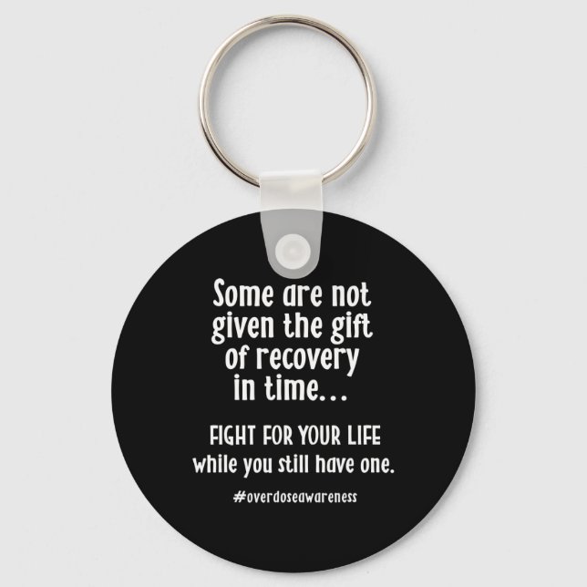 Overdose Awareness Addiction Recovery T  Keychain (Front)