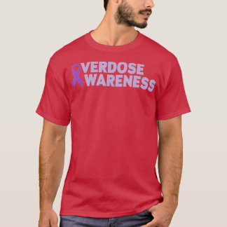 Overdose Awareness Addiction Recovery  T-Shirt