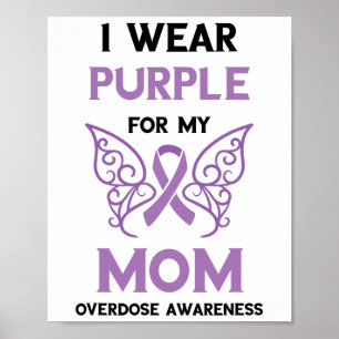 Overdose Awareness For My Mom Overdose Awareness M Poster