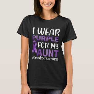 Overdose Awareness I Wear Purple For My Aunt T-Shirt