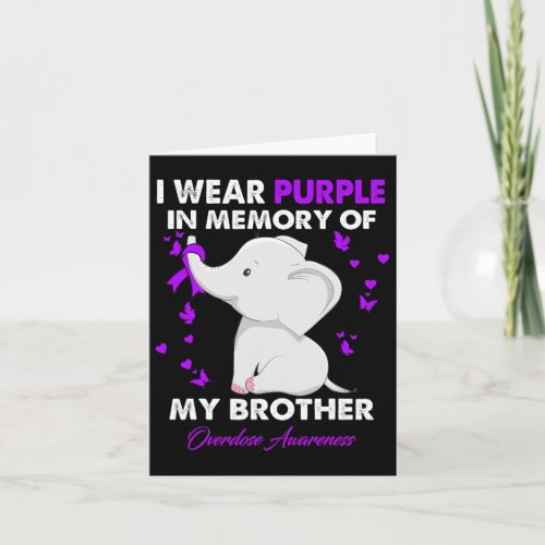 Overdose Awareness I Wear Purple For My Brother  Card