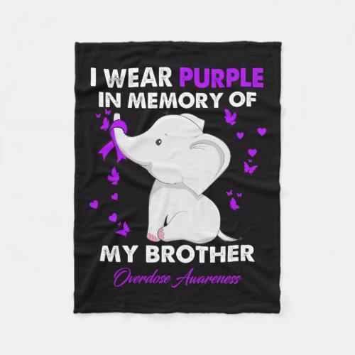 Overdose Awareness I Wear Purple For My Brother  Fleece Blanket