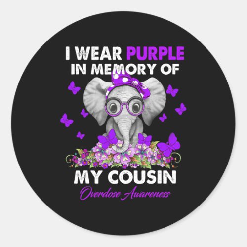 Overdose Awareness I Wear Purple For My Cousin  Classic Round Sticker