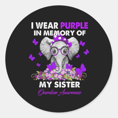 Overdose Awareness I Wear Purple For My Sister 1  Classic Round Sticker