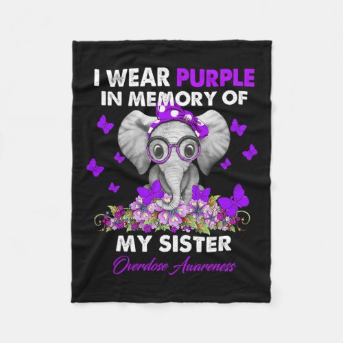 Overdose Awareness I Wear Purple For My Sister 1  Fleece Blanket