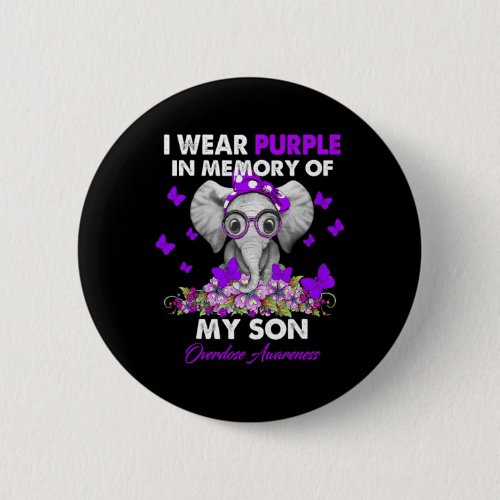 Overdose Awareness I Wear Purple For My Son  Button