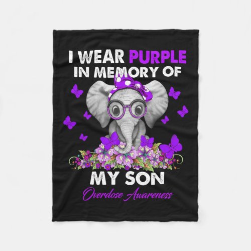 Overdose Awareness I Wear Purple For My Son  Fleece Blanket