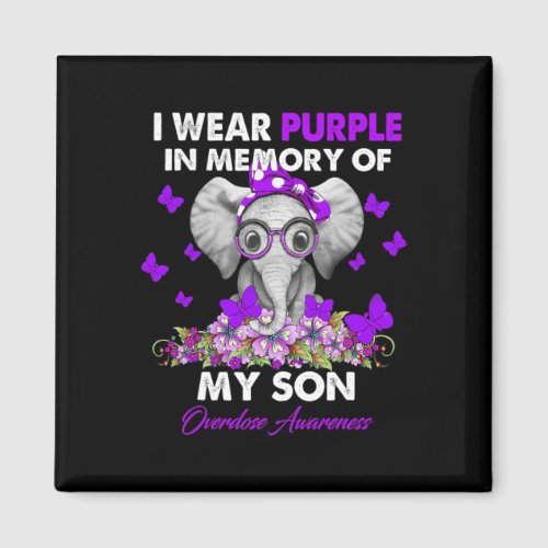 Overdose Awareness I Wear Purple For My Son  Magnet