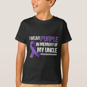 Overdose Awareness I Wear Purple For My Uncle T-Shirt