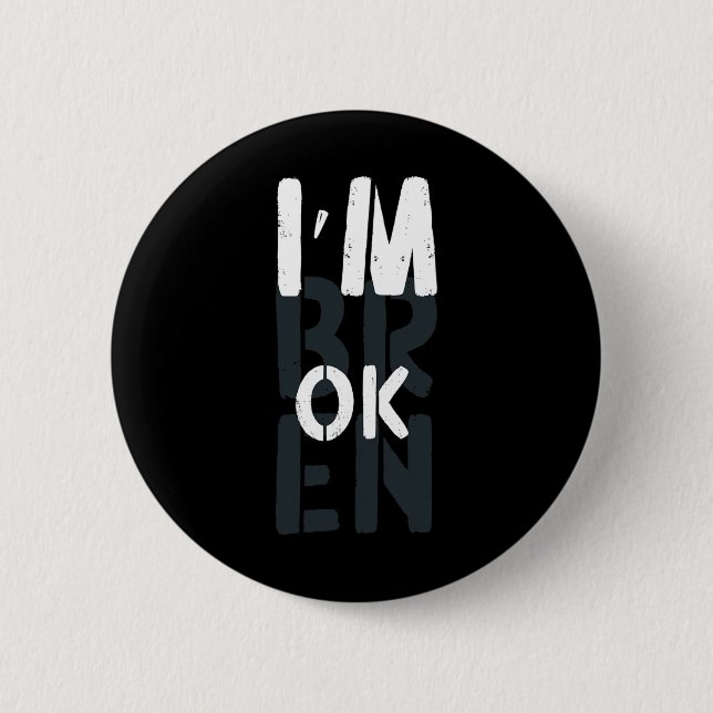 Overdose Awareness I'm Ok Broken Grief 1  Button (Front)