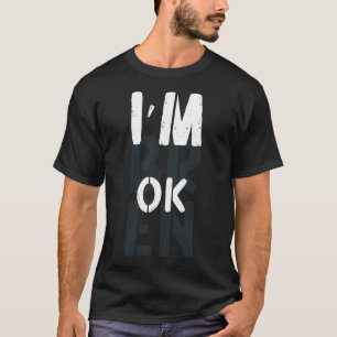 Overdose Awareness I'm Ok Broken Grief 1 T-Shirt