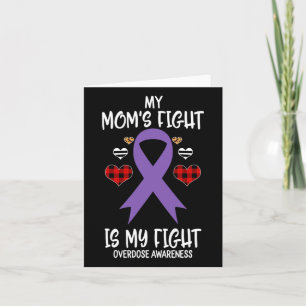 Overdose Awareness My Mom's Fight Is My Fight  Card