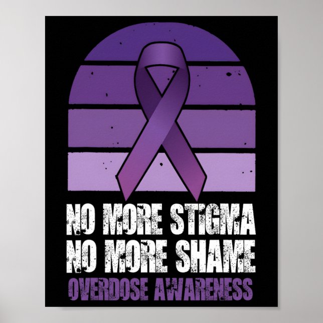 Overdose Awareness No More Stigma No More Shame  Poster (Front)