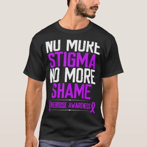 Overdose Awareness No More Stigma Shame Purple Rib T_Shirt