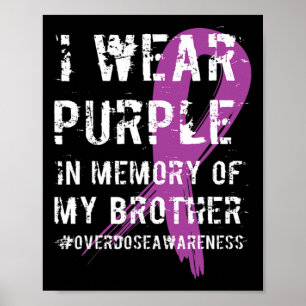 Overdose Awareness Purple Memory Of My Brother 1 Poster