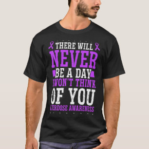 Overdose Awareness Purple Ribbon Think of you Drug T-Shirt