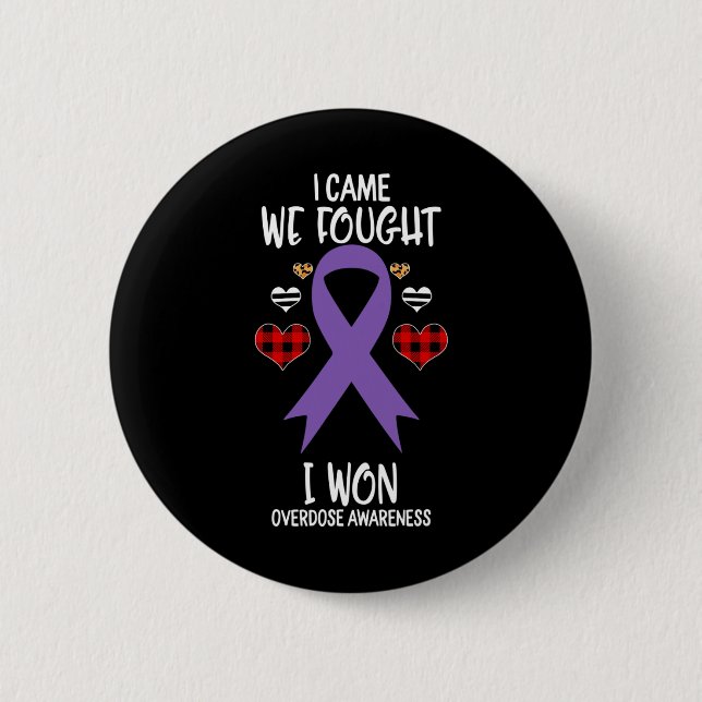 Overdose Awareness Ribbon I Came We Fought I Won C Button (Front)