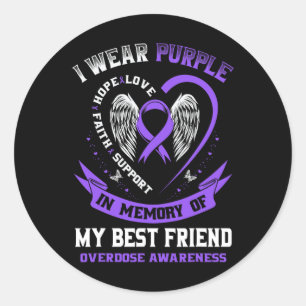 Overdose Awareness Shirt In Memory Best Friend Pur Classic Round Sticker