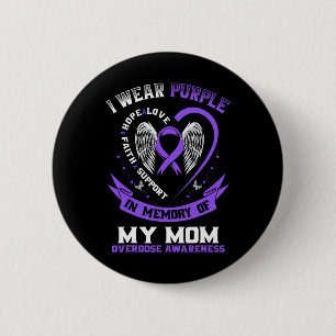 Overdose Awareness Shirt In Memory Of Mom Purple R Button
