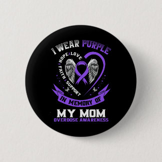 Overdose Awareness Shirt In Memory Of Mom Purple R Button