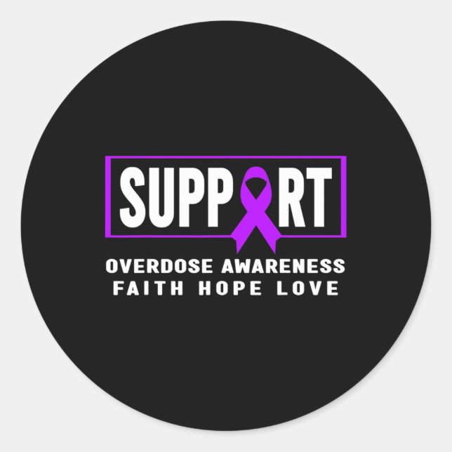 Overdose Awareness  - Support Overdose Awareness  Classic Round Sticker (Front)