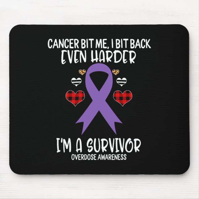 Overdose Bit Me I Bit Harder I'm Survivor Awarenes Mouse Pad (Front)