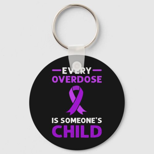 Overdose Is Someones Child Overdose Awareness  Keychain