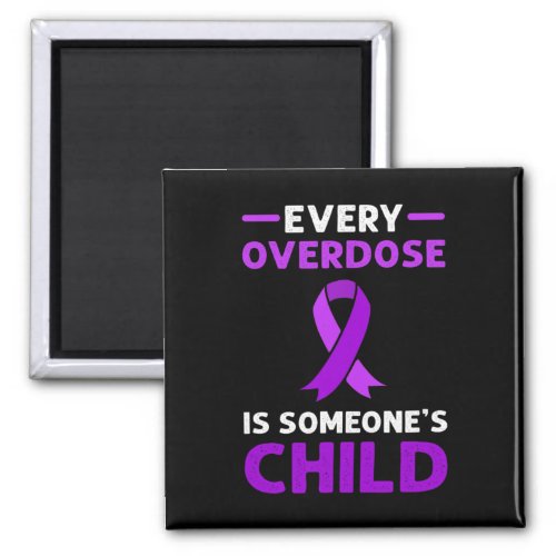 Overdose Is Someones Child Overdose Awareness  Magnet