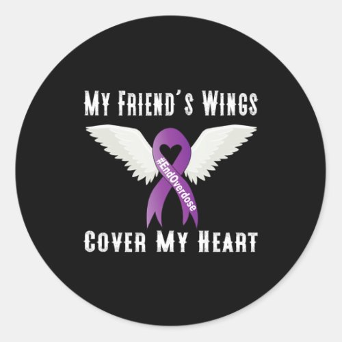 Overdose My Friends Wings Cover My Heart  Classic Round Sticker